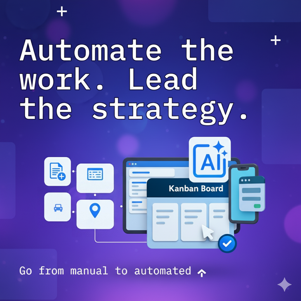 Automate the work. Lead the strategy.